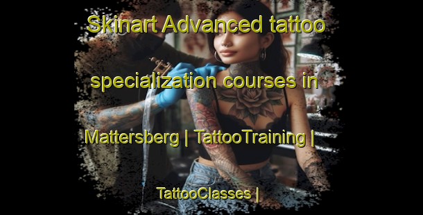 Skinart Advanced tattoo specialization courses in Mattersberg | TattooTraining | TattooClasses | SkinartTraining-Austria